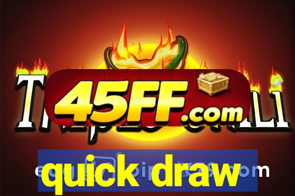 quick draw